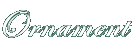 Ornament
