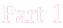 Part 1
